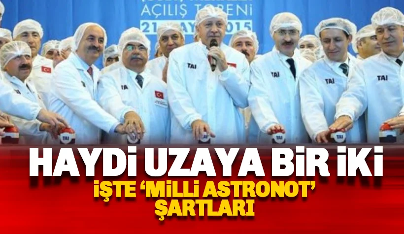 Haydi uzaya bir iki: İşte başvuru detayları