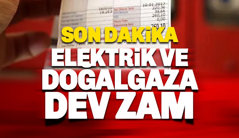 Elektrik ve doğalgaza zam