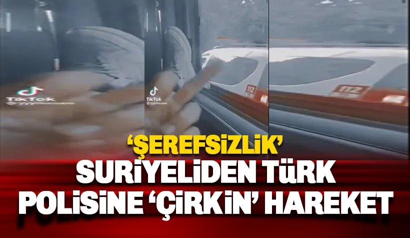 Suriyeliden Türk polisine çirkin hareket