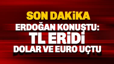 Erdoğan konuştu TL eridi, dolar ve euro uçuşa geçti