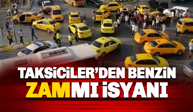 Mersin'de taksiciler benzin zammına isyan etti