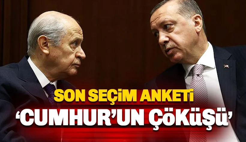 Son seçim anketi: Cumhur'un Çöküşü