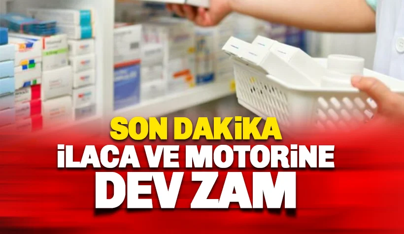 Son dakika. İlaca ve Motorine büyük zam