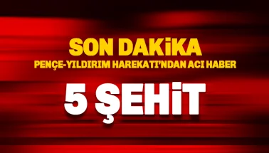 Son dakika: Pençe-Yıldırım Harekatı'nda 5 Şehit