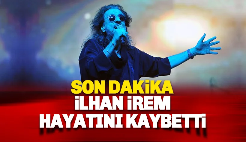 İlham İrem hayatını kaybetti: Cenaze programı belli oldu