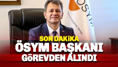 ÖSYM Başkanı Halis Aygün görevden alındı