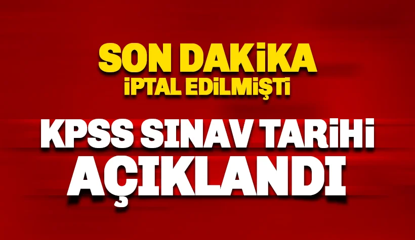 Son dakika: KPSS yeni sınav tarihi açıklandı