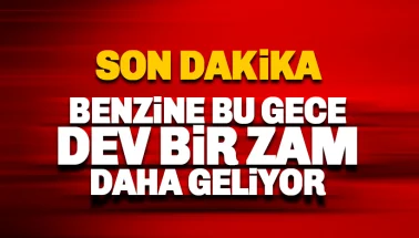 Benzine bu gece bir zam daha geliyor