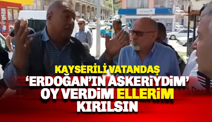 AKP'li Vatandaş: Erdoğan'ın Askeriydim! Artık oy vermeyeceğim