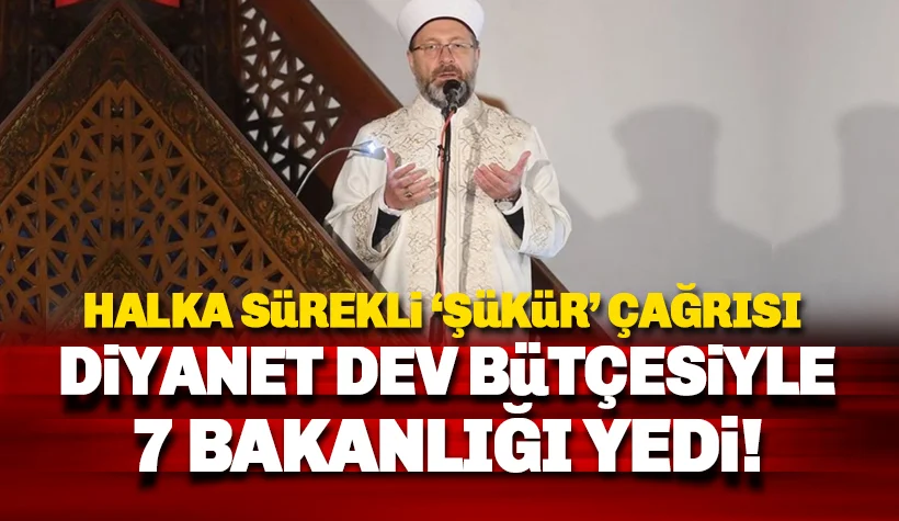 Diyanet dev bütçesiyle 7 bakanlığı yedi!