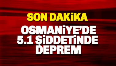 Son dakika: Osmaniye'de deprem: Hatay'da da hissedildi