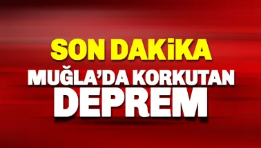 Son Dakika: Muğla'da 4.4 büyüklüğünde bir deprem