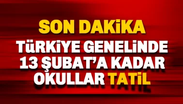 Son dakika: 13 Şubat'a kadar tüm illerde okullar tatil edildi