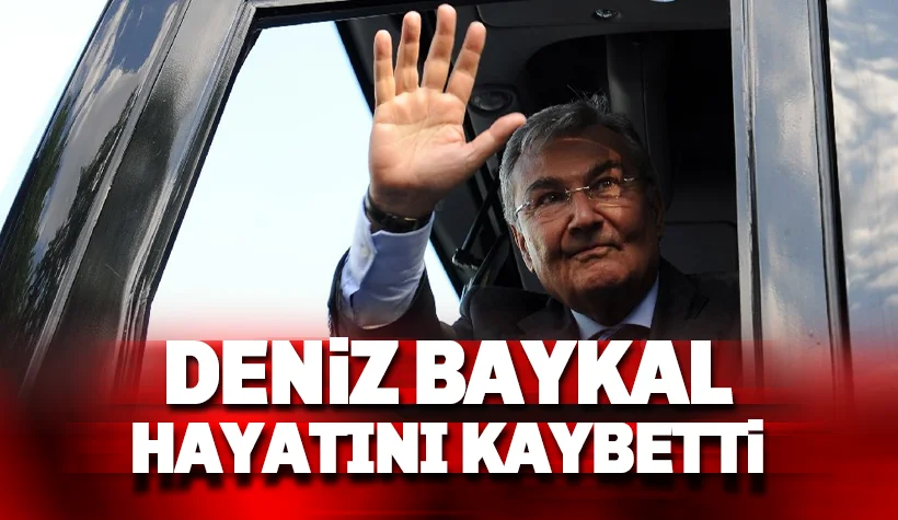 Deniz Baykal hayatını kaybetti