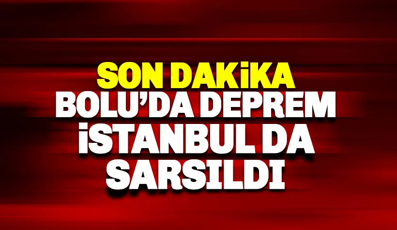 Bolu’da 4.8 büyüklüğünde deprem: İstanbul'da da hissedildi