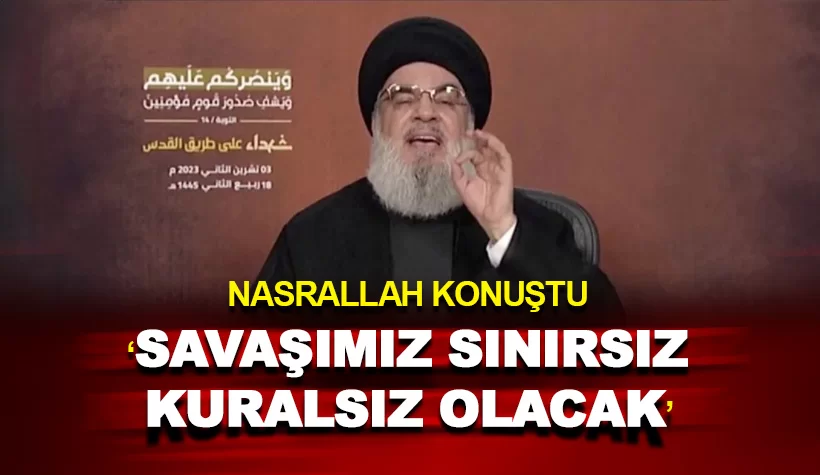 Nasrallah: Savaşımız sınırsız, kuralsız olacak