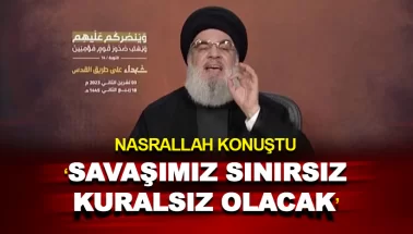 Nasrallah: Savaşımız sınırsız, kuralsız olacak