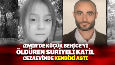 İzmir'de Küçük Behiye'yi öldürmüştü, O Suriyeli cezaevinde kendini astı