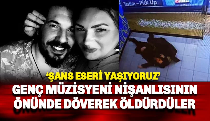 Müzisyen Umut Emre Aytekin nişanlısının gözü önünde dövülerek öldürüldü