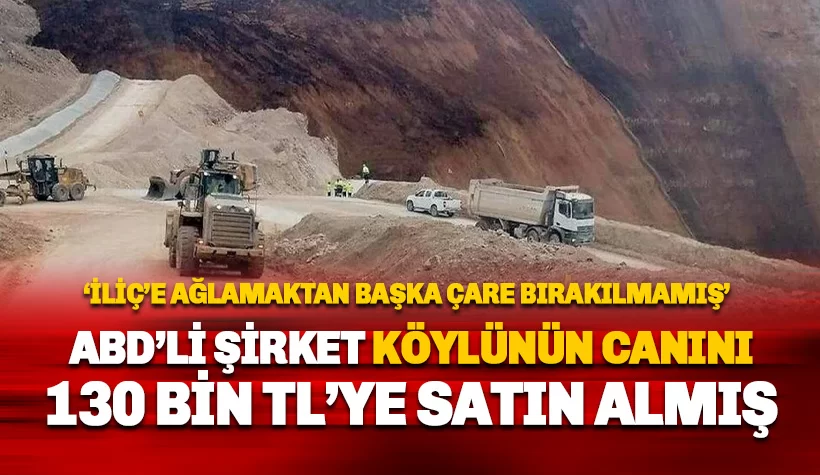 İliç'te köylünün canını 130 bin liraya satın almışlar