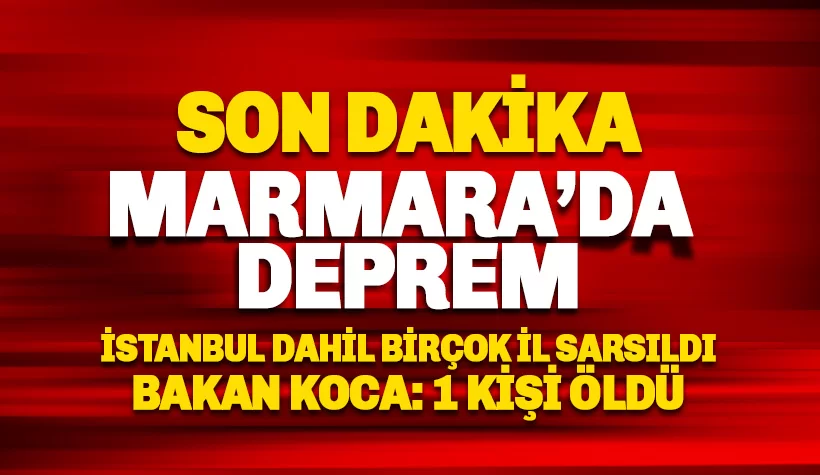 İstanbul'da da hissedildi! Çanakkale'de deprem: 1 kişi öldü