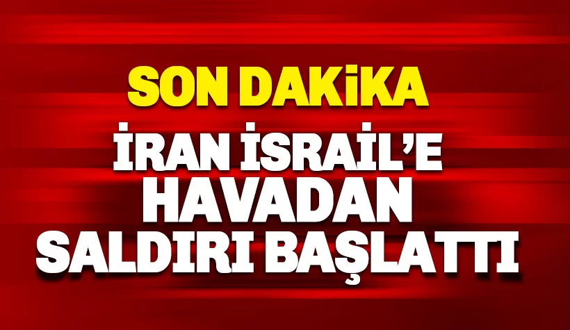 Son dakika: İran İsrail'i havadan vurmaya başladı