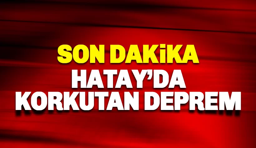 Son Dakika: Hatay'da 4.1 büyüklüğünde deprem