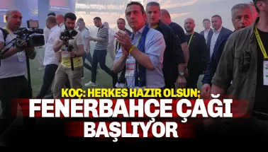 Ali Koç: Herkes hazır olsun Artık Fenerbahçe Çağı Başlıyor