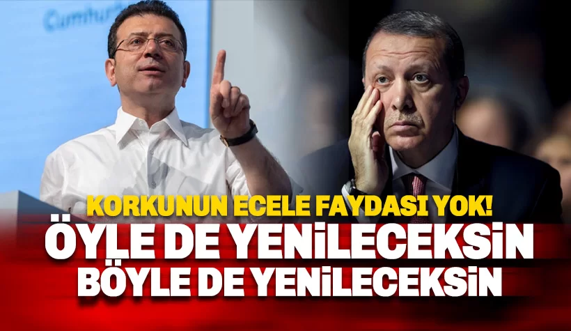 Korkunun ecele faydası yok! Öyle de yenileceksin! Böyle de yenileceksin.