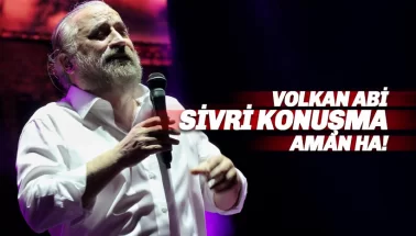 Volkan Konak'ın son sözleri: Volkan abi sivri konuşma'