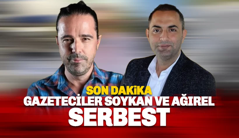 Son dakika: Gazeteciler Ağırel ve Soykan serbest bırakıldı