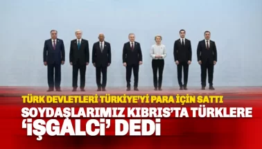 Soydaş Türk devletleri Türkiye'yi 12 milyar Euro sattı
