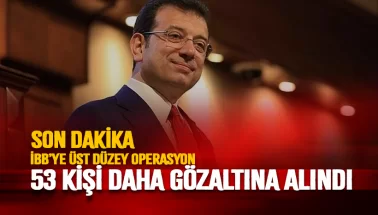 İBB operasyonlarında yeni dalga: 53 kişi hakkında gözaltı kararı
