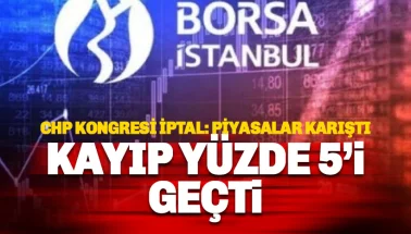 CHP kongresinin iptali borsayı vurdu! Kayıp yüzde 5'i geçti!