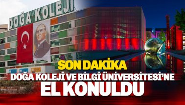 Doğa Koleji ve Bilgi Üniversitesi'ne de el konuldu
