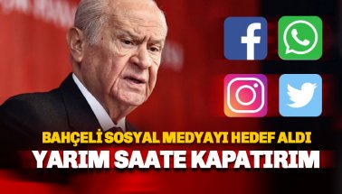 Bahçeli'nin hedefinde sosyal medya var: Yarım saatte kapatırım