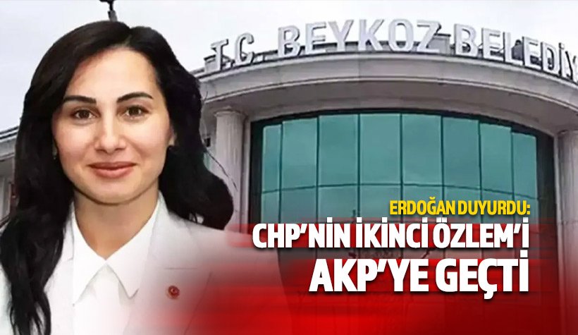 CHP'nin ikinci Özlem'i de AKP'ye geçti!