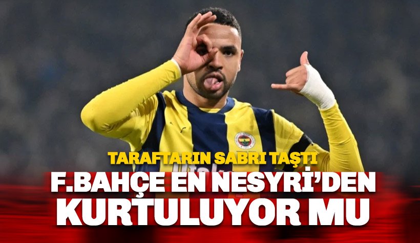 FenerBahçe En Nesyri'den kurtuluyor mu