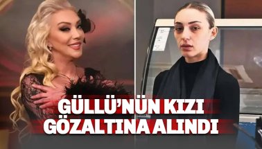 Güllü'nün kızı Tuğyan Ülkem Gülter ve arkadaşı gözaltına alındı