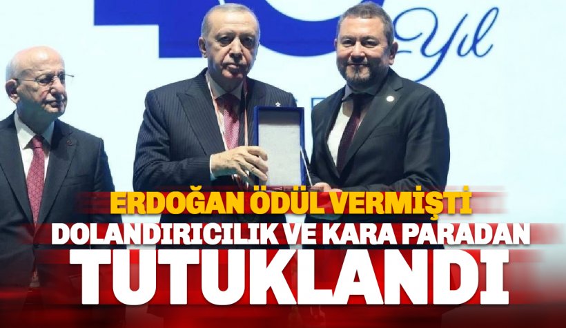 Erdoğan’dan Plaket Alan Ünlü İş İnsanı Dolandırıcılıktan Tutuklandı!